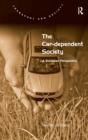 The Car-dependent Society : A European Perspective - Book