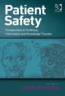 Patient Safety : Perspectives on Evidence, Information and Knowledge Transfer - Book