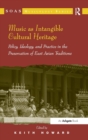 Music as Intangible Cultural Heritage : Policy, Ideology, and Practice in the Preservation of East Asian Traditions - Book