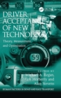 Driver Acceptance of New Technology : Theory, Measurement and Optimisation - Book