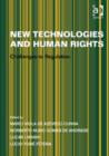 New Technologies and Human Rights : Challenges to Regulation - Book