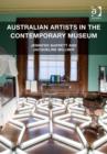 Australian Artists in the Contemporary Museum - Book