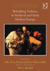 Beholding Violence in Medieval and Early Modern Europe - Book