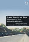 Urban Revolution Now : Henri Lefebvre in Social Research and Architecture - Book