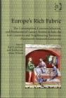 Europe's Rich Fabric : The Consumption, Commercialisation, and Production of Luxury Textiles in Italy, the Low Countries and Neighbouring Territories (Fourteenth-Sixteenth Centuries) - Book