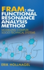FRAM: The Functional Resonance Analysis Method : Modelling Complex Socio-technical Systems - Book