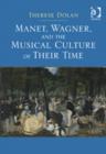 Manet, Wagner, and the Musical Culture of Their Time - Book