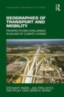 Geographies of Transport and Mobility : Prospects and Challenges in an Age of Climate Change - Book