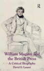 William Maginn and the British Press : A Critical Biography - Book