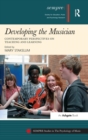Developing the Musician : Contemporary Perspectives on Teaching and Learning - Book