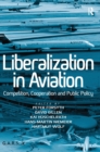 Liberalization in Aviation : Competition, Cooperation and Public Policy - Book