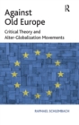 Against Old Europe : Critical Theory and Alter-Globalization Movements - Book