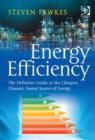 Energy Efficiency : The Definitive Guide to the Cheapest, Cleanest, Fastest Source of Energy - Book