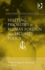 Shifting Priorities in Russia's Foreign and Security Policy - Book