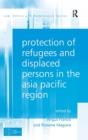 Protection of Refugees and Displaced Persons in the Asia Pacific Region - Book