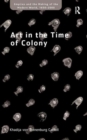 Art in the Time of Colony - Book