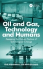 Oil and Gas, Technology and Humans : Assessing the Human Factors of Technological Change - Book