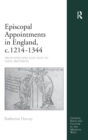 Episcopal Appointments in England, c. 1214–1344 : From Episcopal Election to Papal Provision - Book