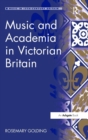 Music and Academia in Victorian Britain - Book