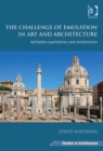 The Challenge of Emulation in Art and Architecture : Between Imitation and Invention - Book