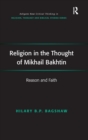 Religion in the Thought of Mikhail Bakhtin : Reason and Faith - Book