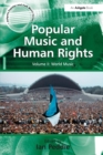 Popular Music and Human Rights : Volume II: World Music - Book
