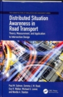Distributed Situation Awareness in Road Transport : Theory, Measurement, and Application to Intersection Design - Book