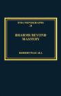 Brahms Beyond Mastery : His Sarabande and Gavotte, and its Recompositions - Book
