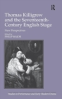 Thomas Killigrew and the Seventeenth-Century English Stage : New Perspectives - Book