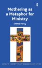 Mothering as a Metaphor for Ministry - Book