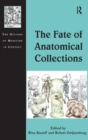 The Fate of Anatomical Collections - Book
