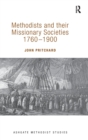 Methodists and their Missionary Societies 1760-1900 - Book