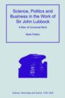 Science, Politics and Business in the Work of Sir John Lubbock : A Man of Universal Mind - eBook