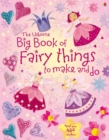 Big Book of Fairy Things to Make and Do - Book
