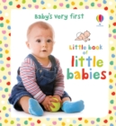 Baby's Very First Little Book of Little Babies - Book