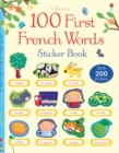 100 First French Words Sticker Book - Book