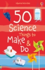 50 Science things to make and do - Book