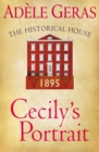 Cecily's Portrait: The Historical House : The Historical House - eBook