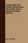 Forest, Lake, And Prairie; Twenty Years Of Frontier Life In Western Canada - 1842-62 - Book