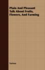 Plain And Pleasant Talk About Fruits, Flowers, And Farming - Book