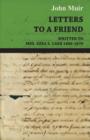 Letters To A Friend, Written To Mrs. Ezra S. Carr, 1866-1879 - Book