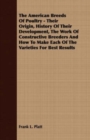 The American Breeds Of Poultry - Their Origin, History Of Their Development, The Work Of Constructive Breeders And How To Make Each Of The Varieties For Best Results - Book