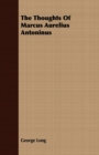 The Thoughts of Marcus Aurelius Antoninus - Book