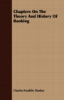 Chapters On The Theory And History Of Banking - Book