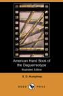 American Hand Book of the Daguerreotype (Illustrated Edition) (Dodo Press) - Book