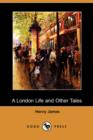 A London Life and Other Tales (Dodo Press) - Book