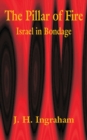 The Pillar of Fire : Israel in Bondage - Book