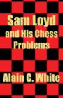 Sam Loyd and His Chess Problems - Book