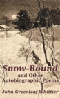 Snow-Bound and Other Autobiographic Poems - Book