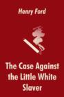The Case Against the Little White Slaver - Book